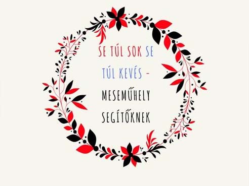 Se túl sok, se túl kevés - meseműhely segítőknek